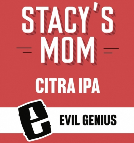 Evil Genius Stacy's Mom Citra IPA